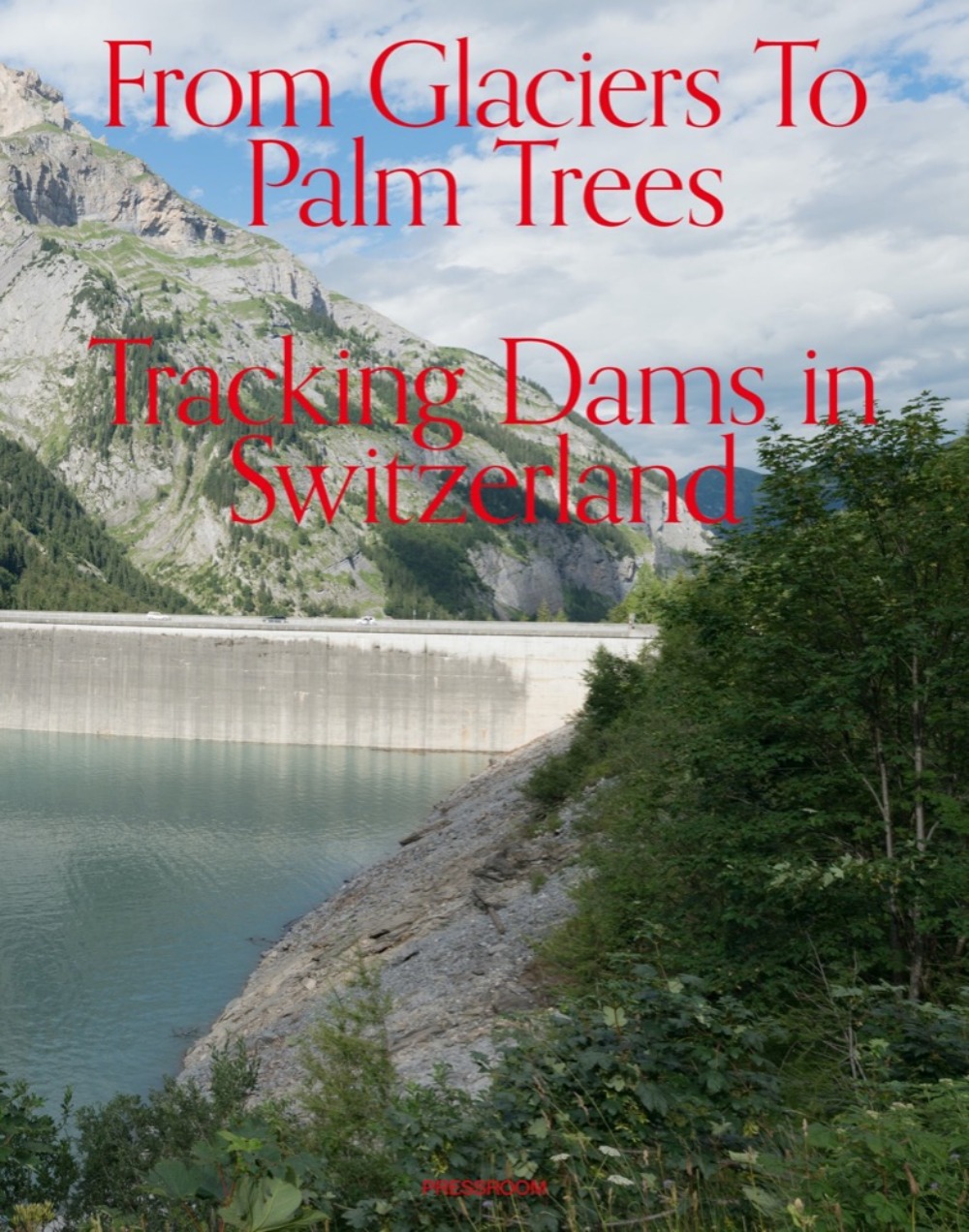 [재입고] From Glaciers To Palm Trees: Tracking Dams in Switzerland · 김경태