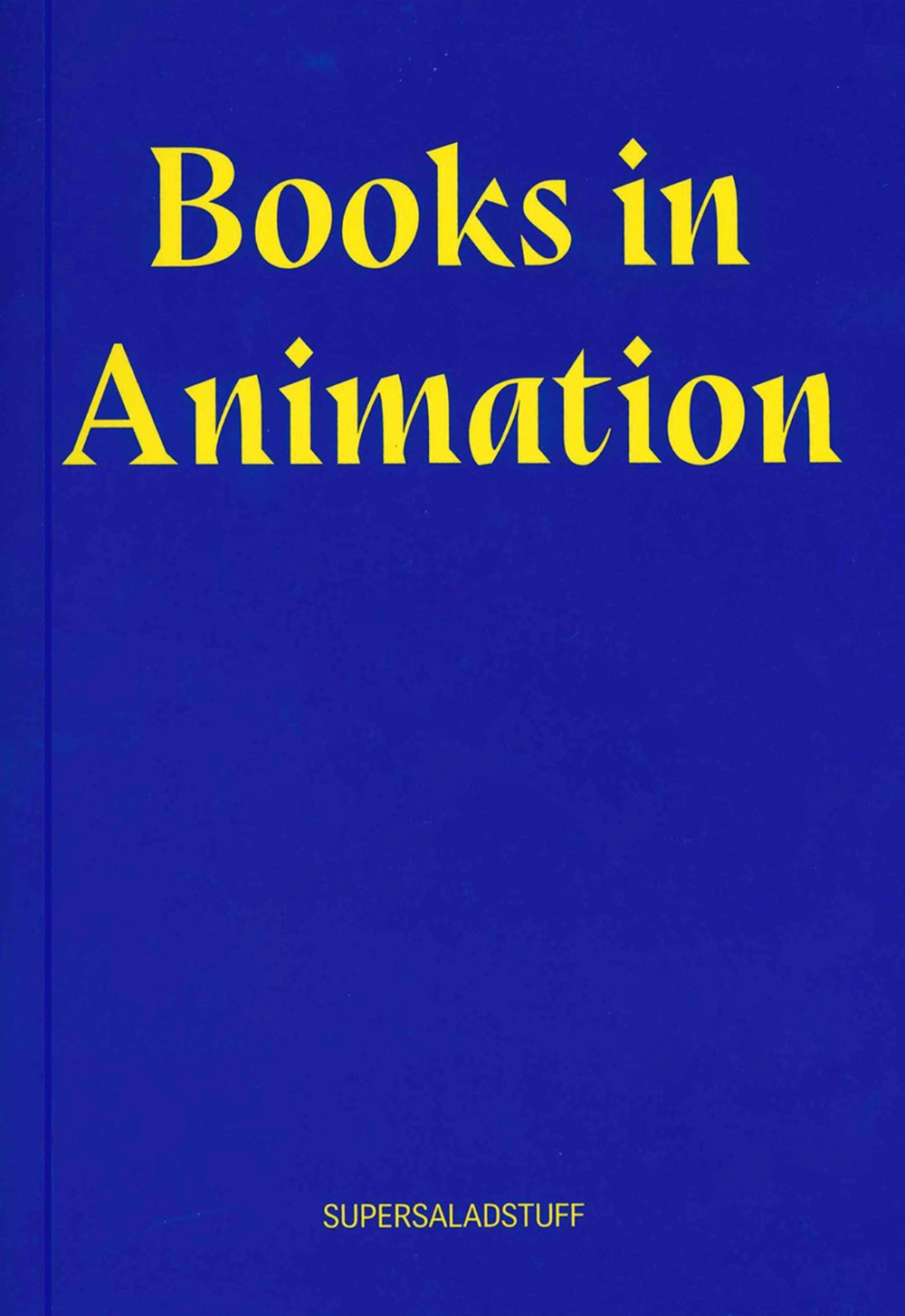 [14차 입고] Books in Animation(영문소책자 포함) · SUPERSALADSTUFF
